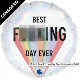 Best F***ing Day Ever Foil Balloon - Inflated