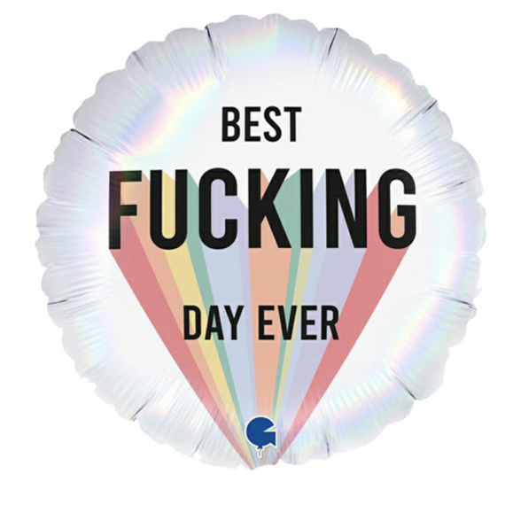 Best F***ing Day Ever Foil Balloon - Inflated Best F***ing Day Ever Foil Balloon - Inflated