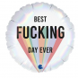 Best F***ing Day Ever Foil Balloon - Inflated Best F***ing Day Ever Foil Balloon - Inflated