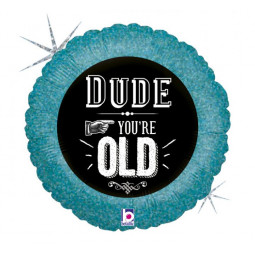Dude You're How Old Foil Balloon - Inflated