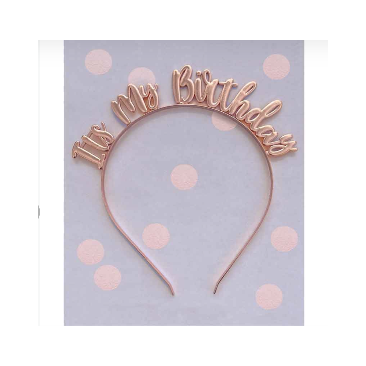 Rose Gold It's My Birthday Headband - Metal