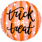 Trick or Treat Round Foil Balloon - Inflated Trick or Treat Round Foil Balloon - Inflated